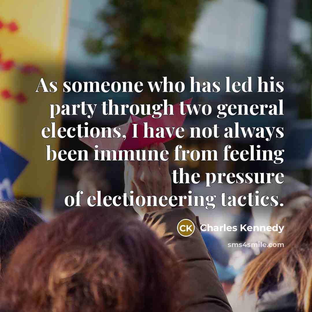 “As someone who has led his party through two general…” quote by Charles Kennedy