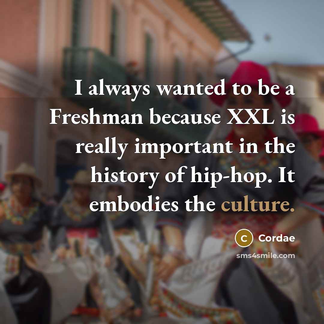 “I always wanted to be a Freshman because XXL is…” quote by Cordae
