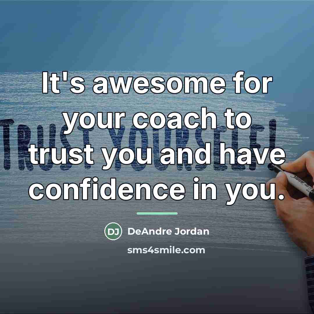 “It's awesome for your coach to trust you and have…” quote by DeAndre Jordan