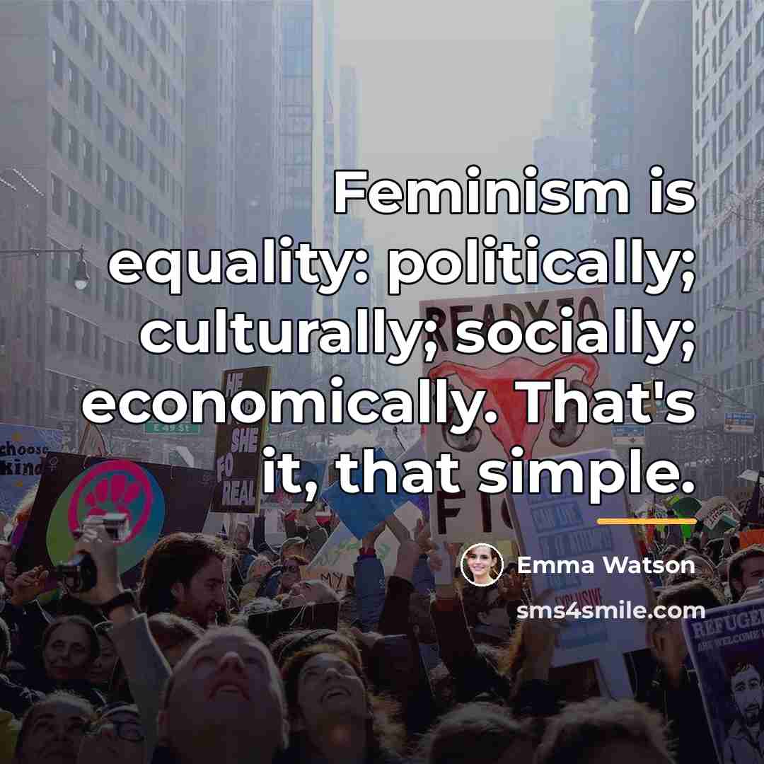 “Feminism is equality: politically; culturally; socially; economically. That's it, that…” quote by Emma Watson