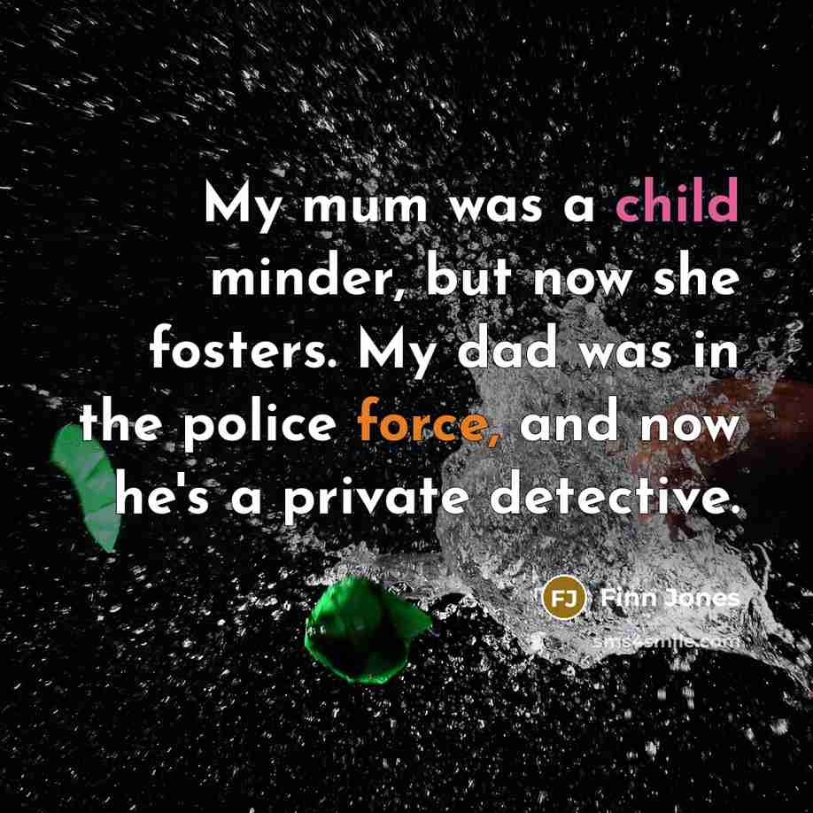 “My mum was a child minder, but now she fosters.…” quote by Finn Jones