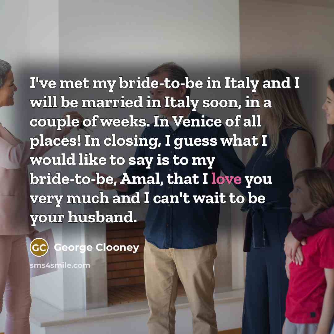 “I've met my bride-to-be in Italy and I will be…” quote by George Clooney