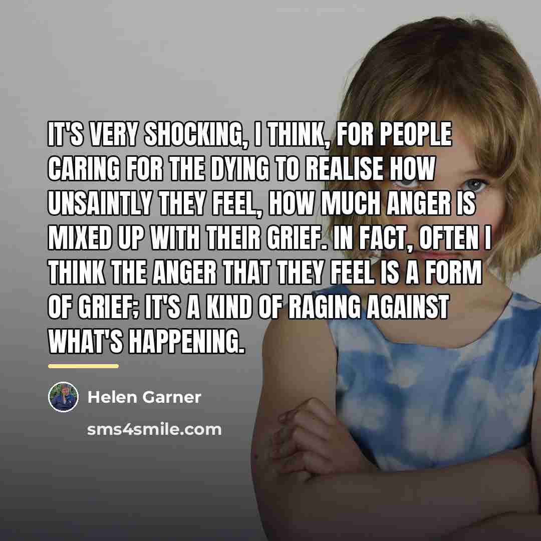 “It's very shocking, I think, for people caring for the…” quote by Helen Garner