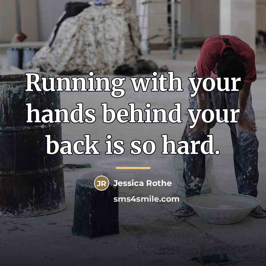 “Running with your hands behind your back is so hard.…” quote by Jessica Rothe