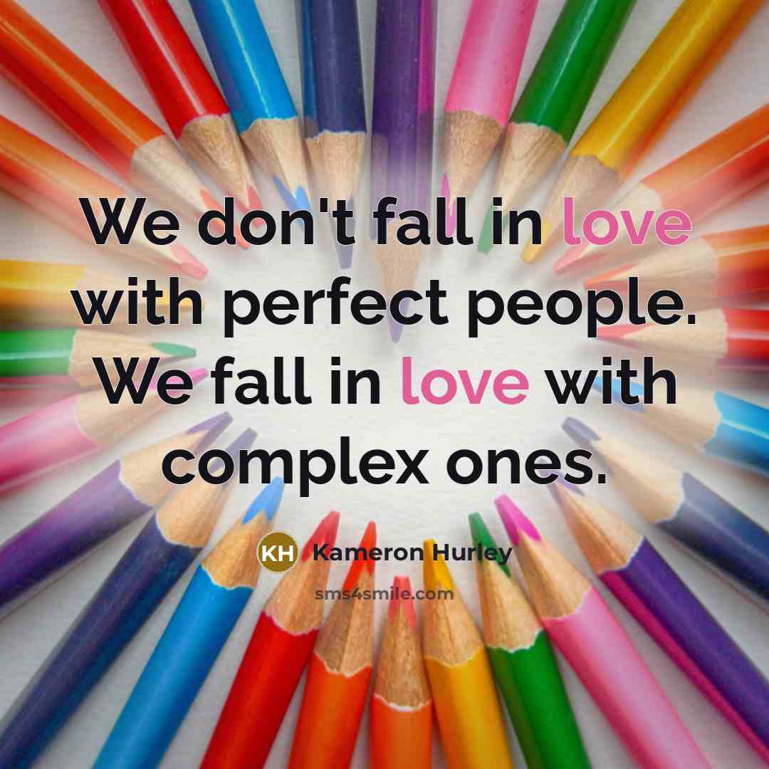 “We don't fall in love with perfect people. We fall…” quote by Kameron Hurley