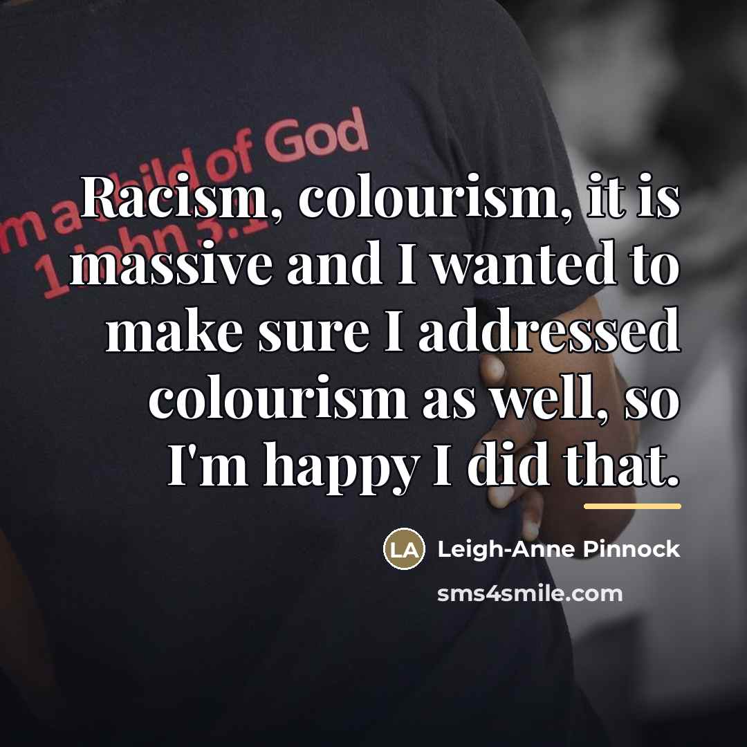 “Racism, colourism, it is massive and I wanted to make…” quote by Leigh-Anne Pinnock