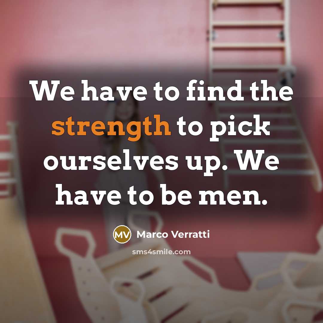 “We have to find the strength to pick ourselves up.…” quote by Marco Verratti