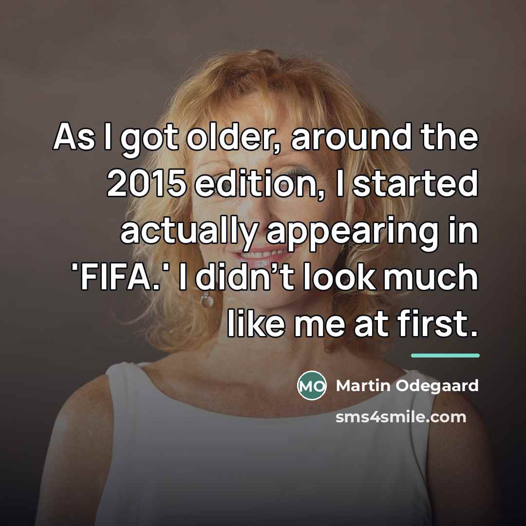 “As I got older, around the 2015 edition, I started…” quote by Martin Odegaard