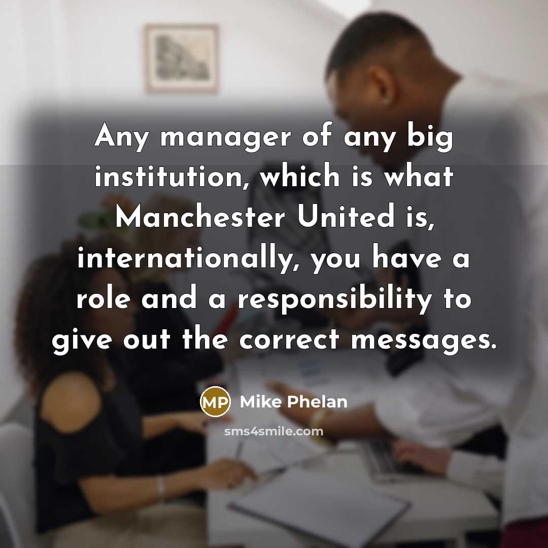 “Any manager of any big institution, which is what Manchester…” quote by Mike Phelan