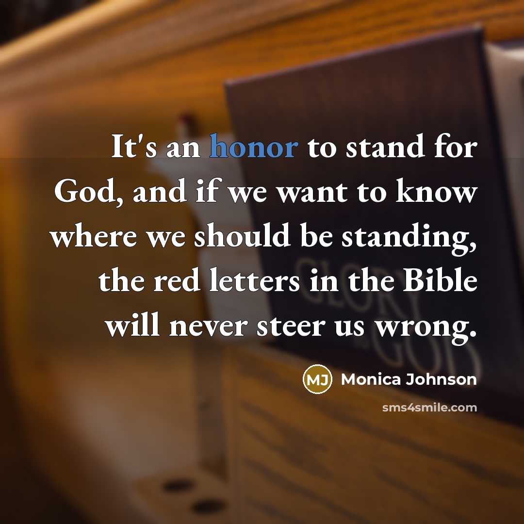 “It's an honor to stand for God, and if we…” quote by Monica Johnson