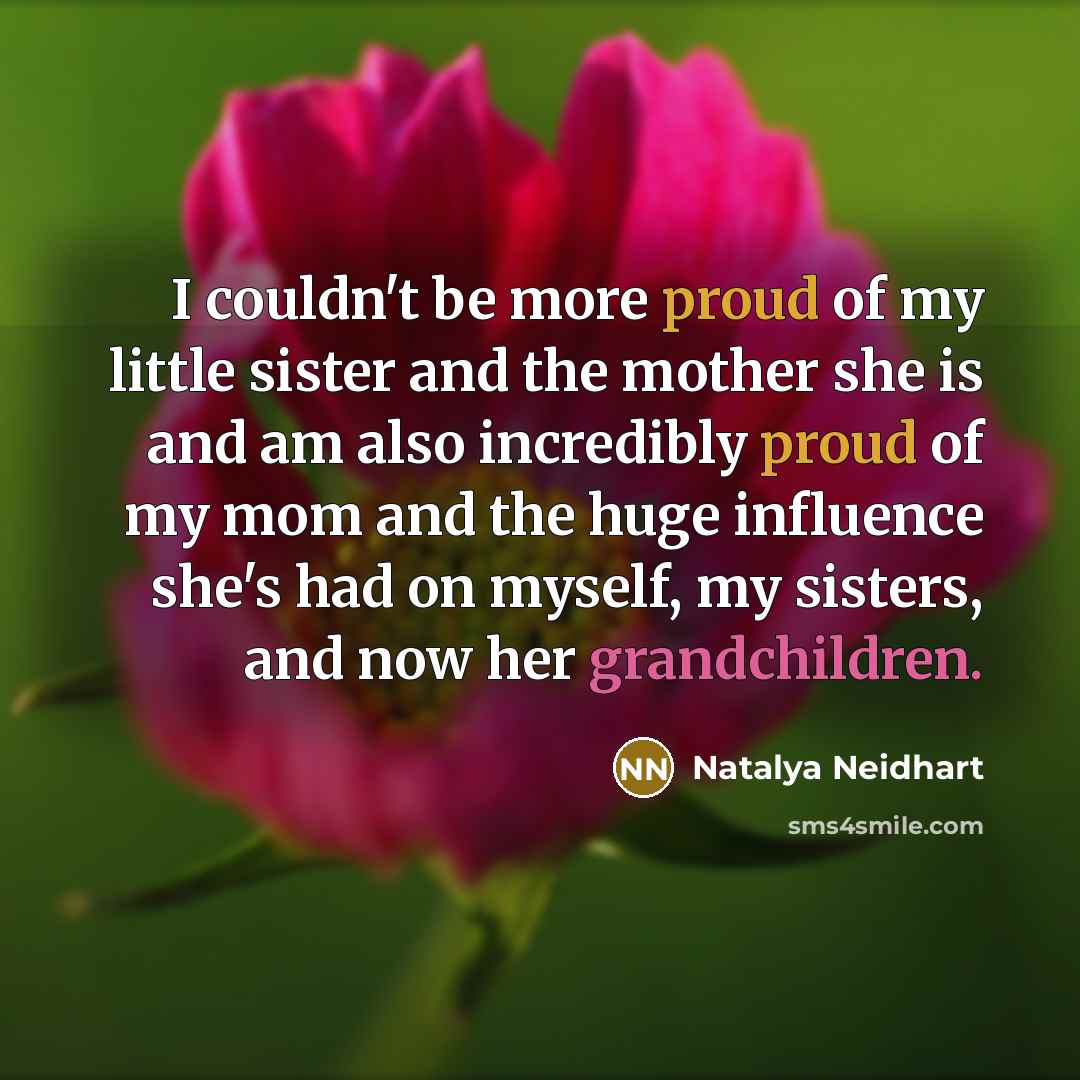 “I couldn't be more proud of my little sister and…” quote by Natalya Neidhart