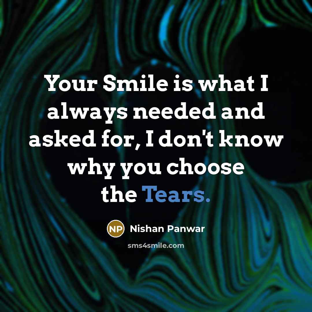“Your Smile is what I always needed and asked for,…” quote by Nishan Panwar