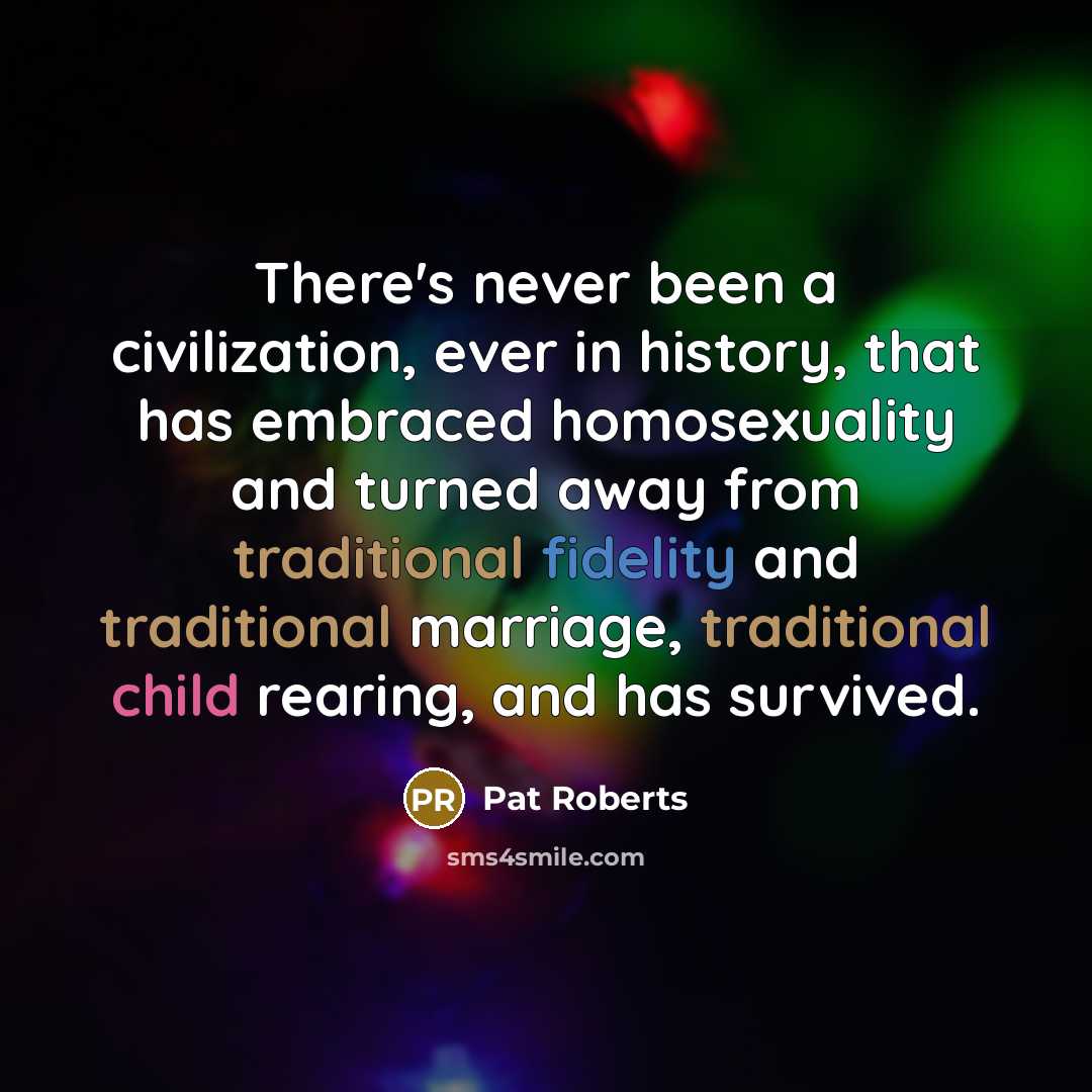 “There's never been a civilization, ever in history, that has…” quote by Pat Roberts