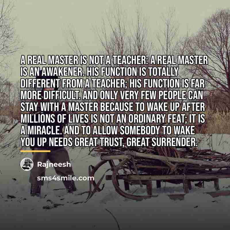 “A real Master is not a teacher: a real Master…” quote by Rajneesh