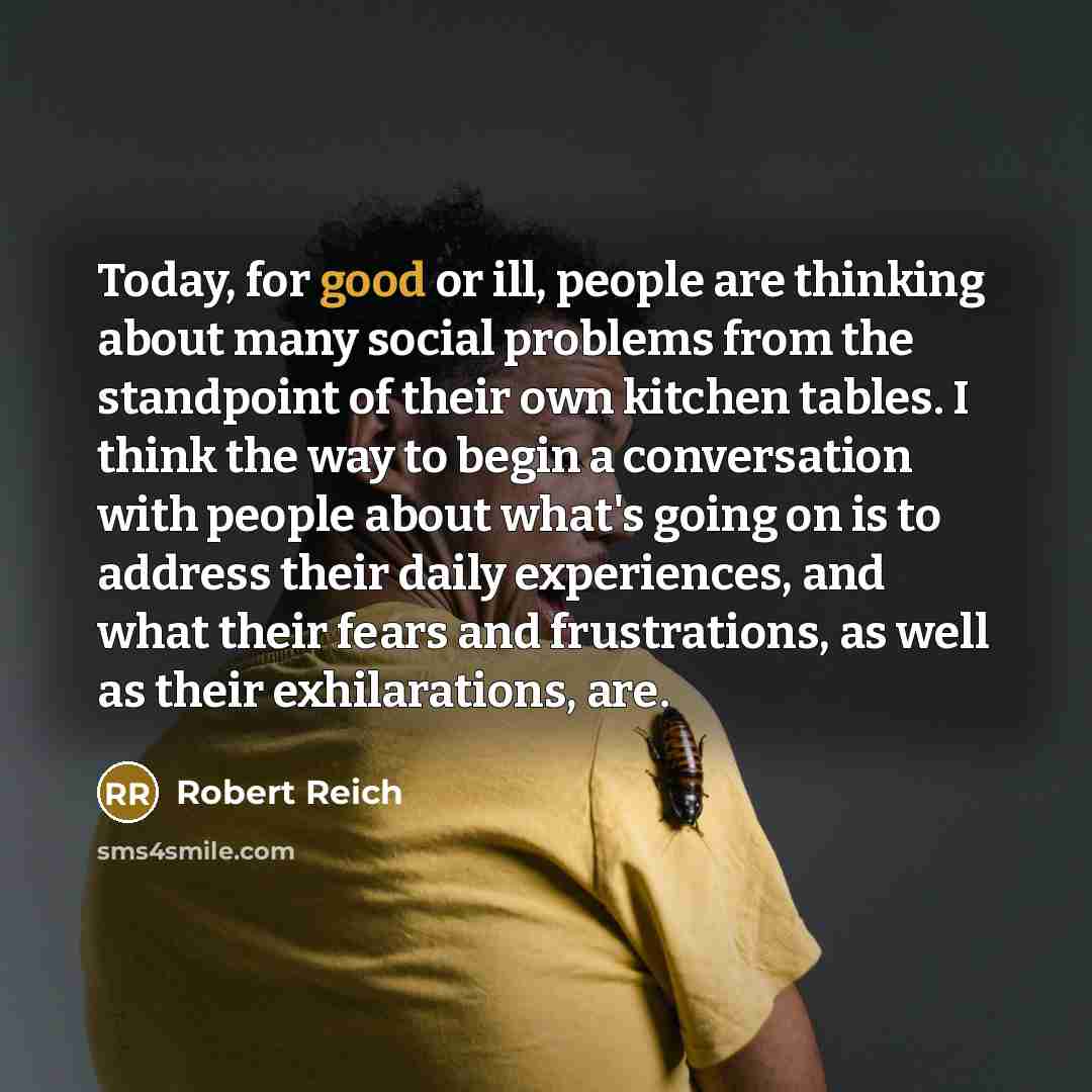 “Today, for good or ill, people are thinking about many…” quote by Robert Reich