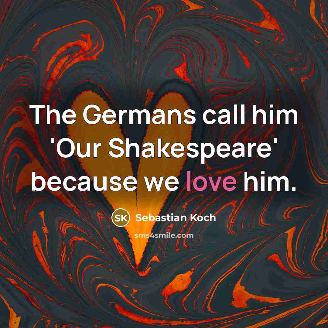 “The Germans call him 'Our Shakespeare' because we love him.…” quote by Sebastian Koch