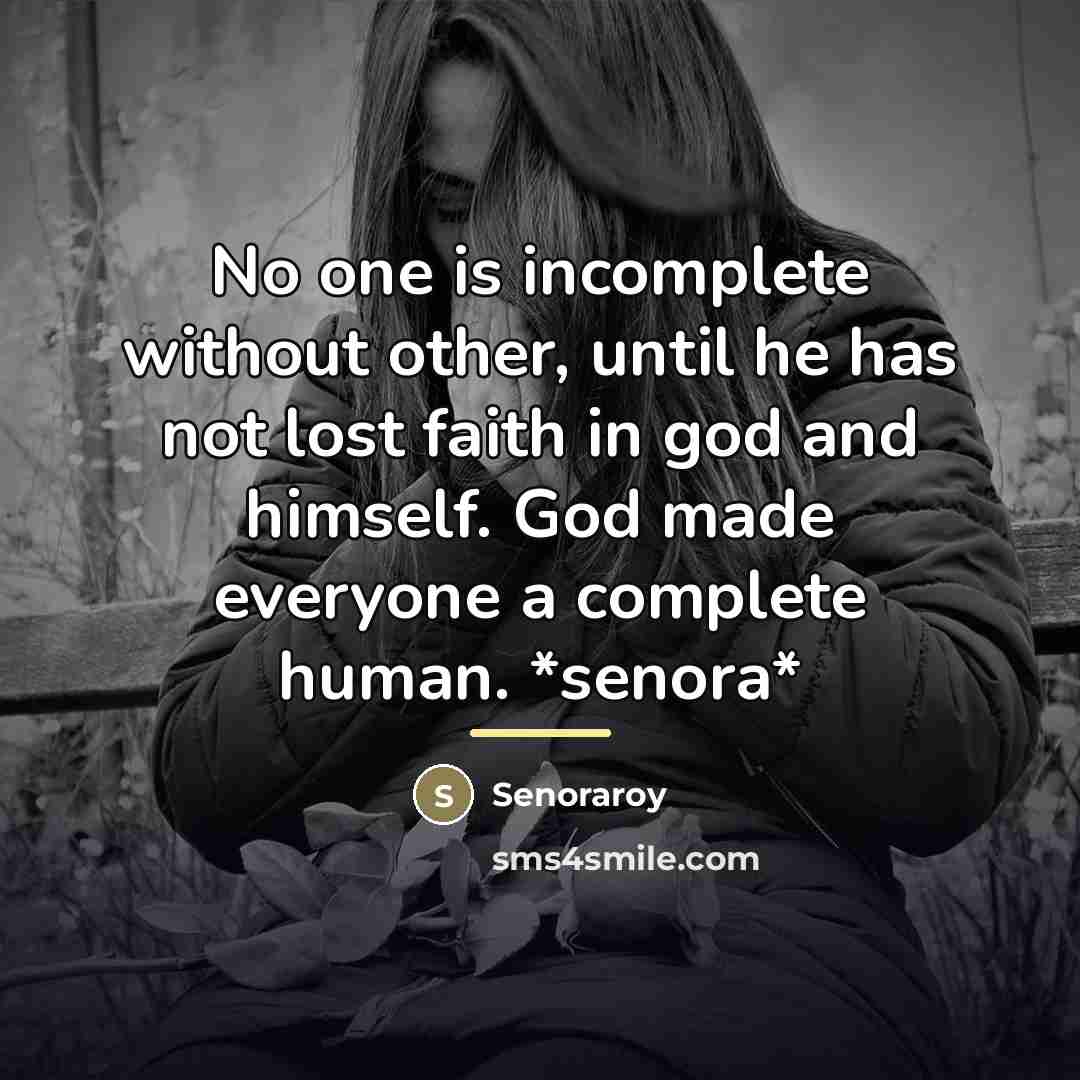 “No one is incomplete without other, until he has not…” quote by Senoraroy