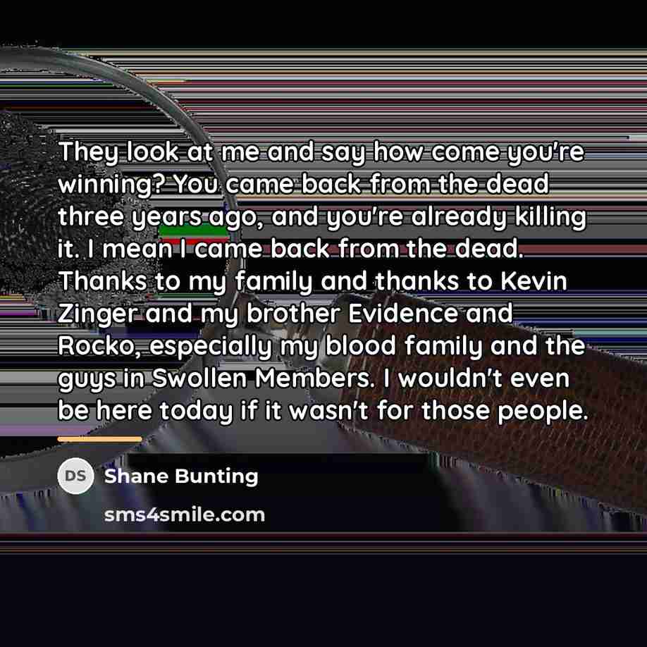 “They look at me and say how come you're winning?…” quote by Shane Bunting