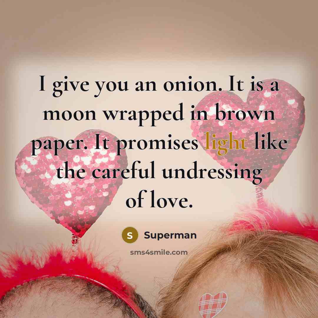 “I give you an onion. It is a moon wrapped…” quote by Superman