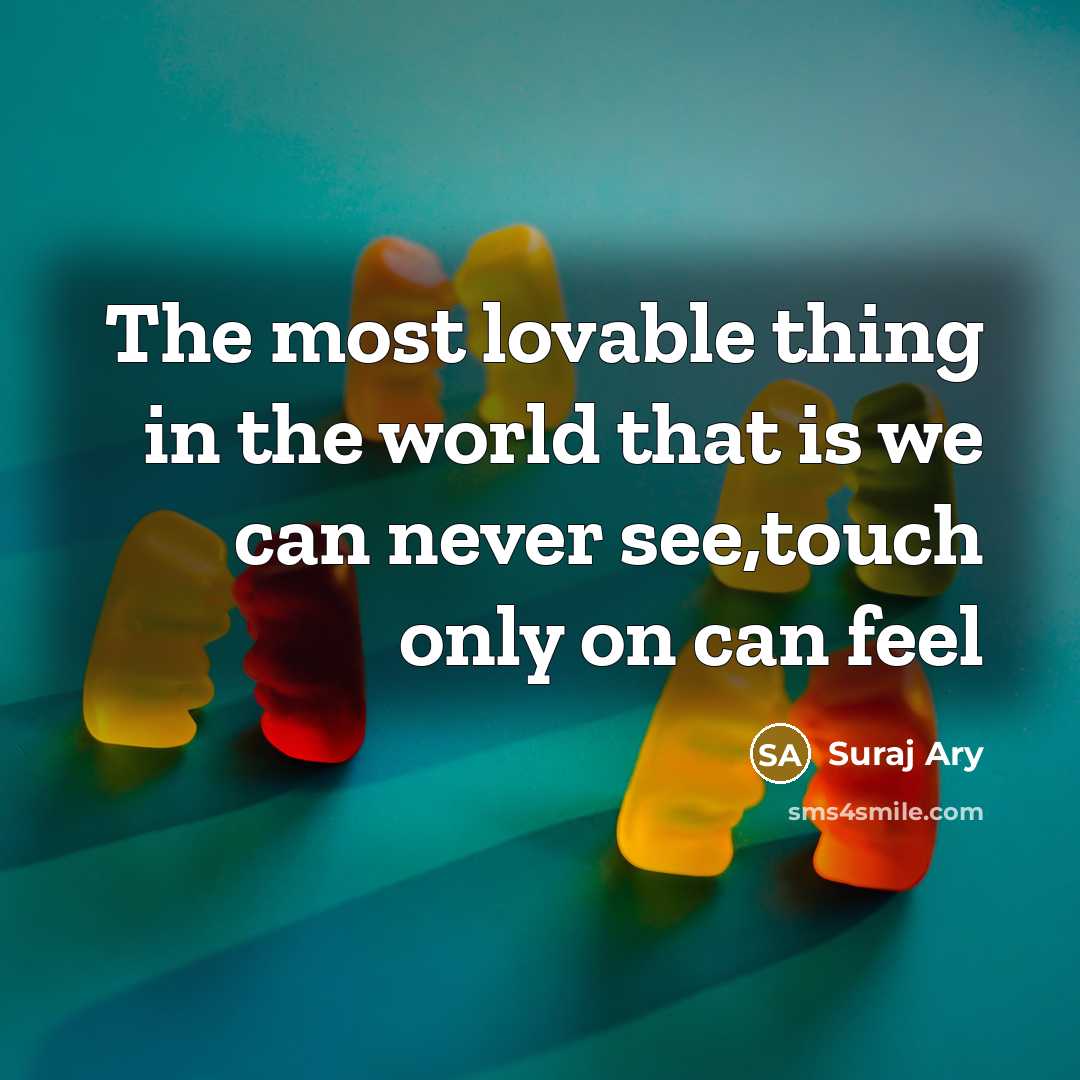 “The most lovable thing in the world that is we…” quote by Suraj Ary