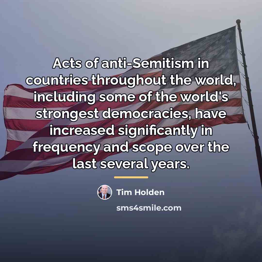 “Acts of anti-Semitism in countries throughout the world, including some…” quote by Tim Holden