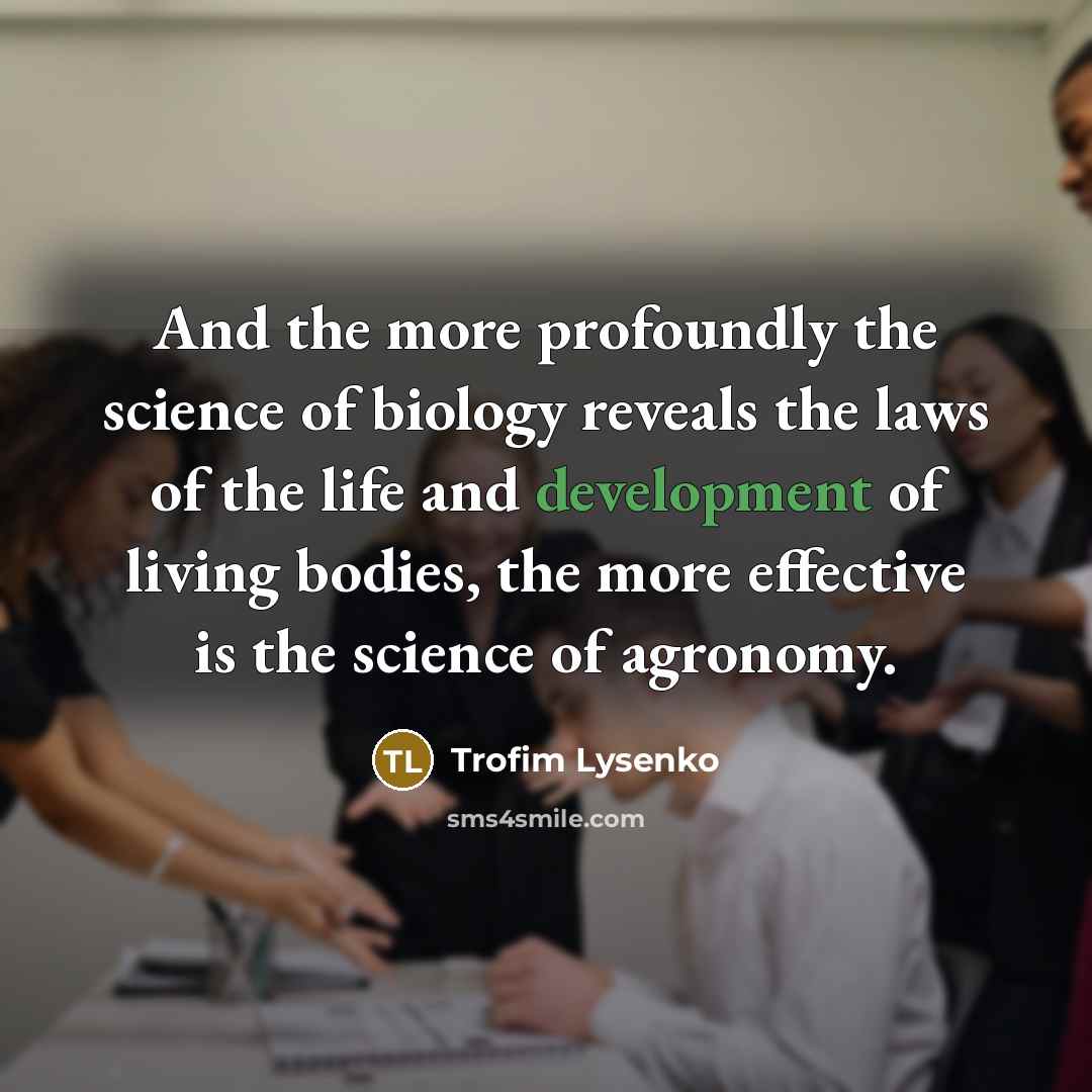 “And the more profoundly the science of biology reveals the…” quote by Trofim Lysenko