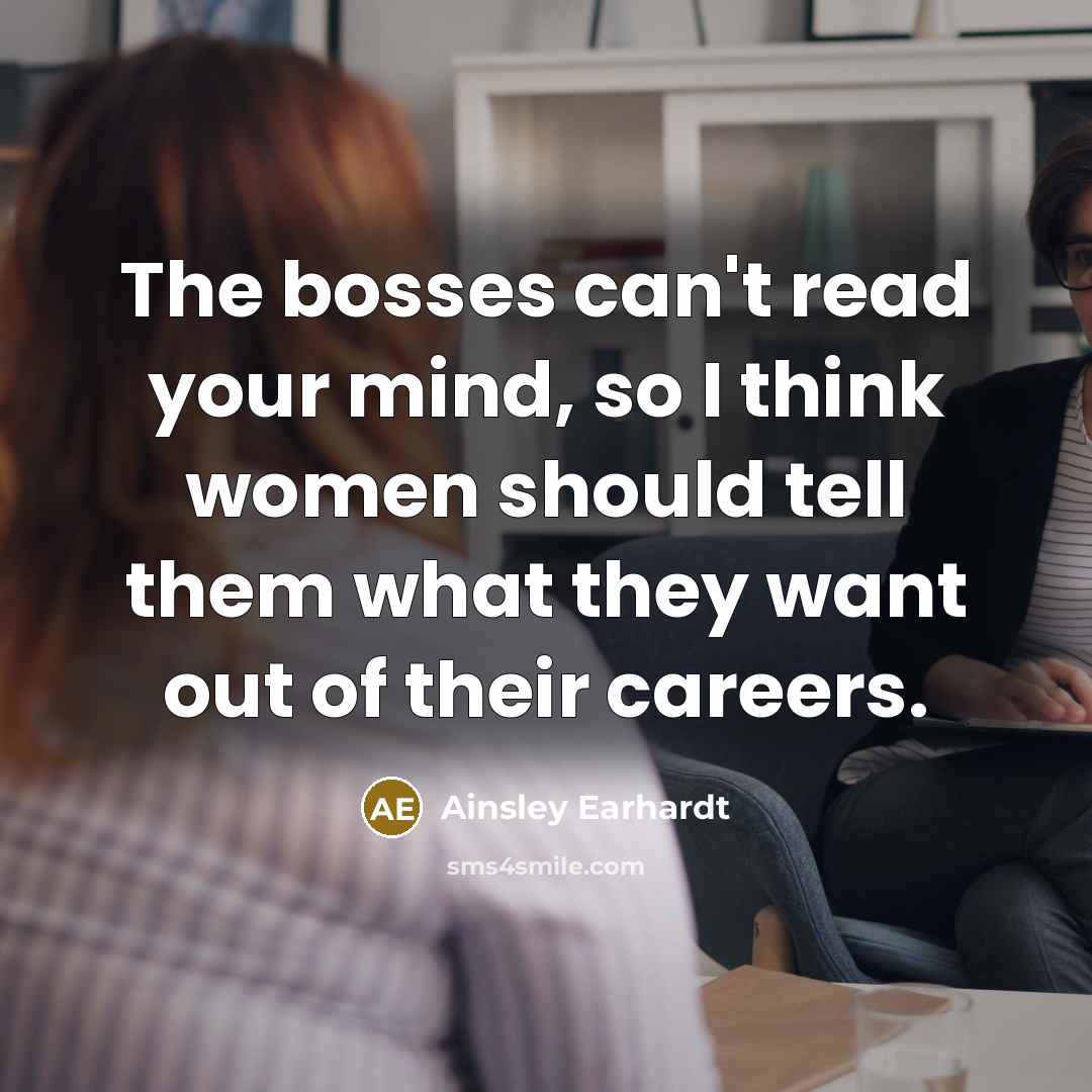 “The bosses can't read your mind, so I think women…” quote by Ainsley Earhardt