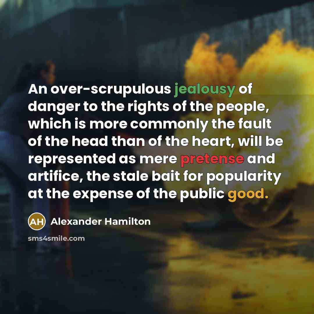 “An over-scrupulous jealousy of danger to the rights of the…” quote by Alexander Hamilton