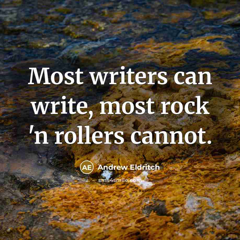 “Most writers can write, most rock 'n rollers cannot.…” quote by Andrew Eldritch