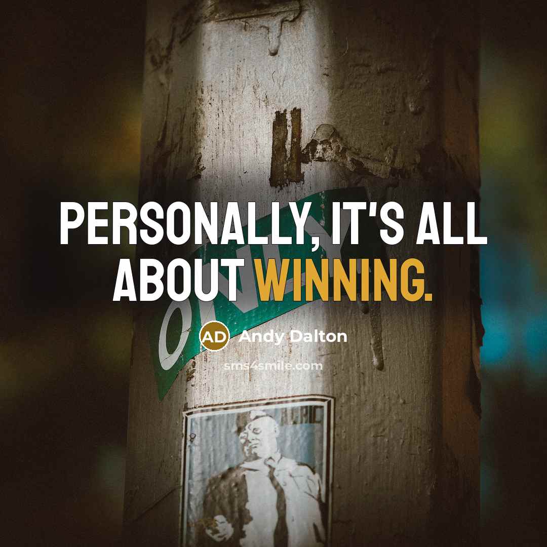 “Personally, it's all about winning.…” quote by Andy Dalton