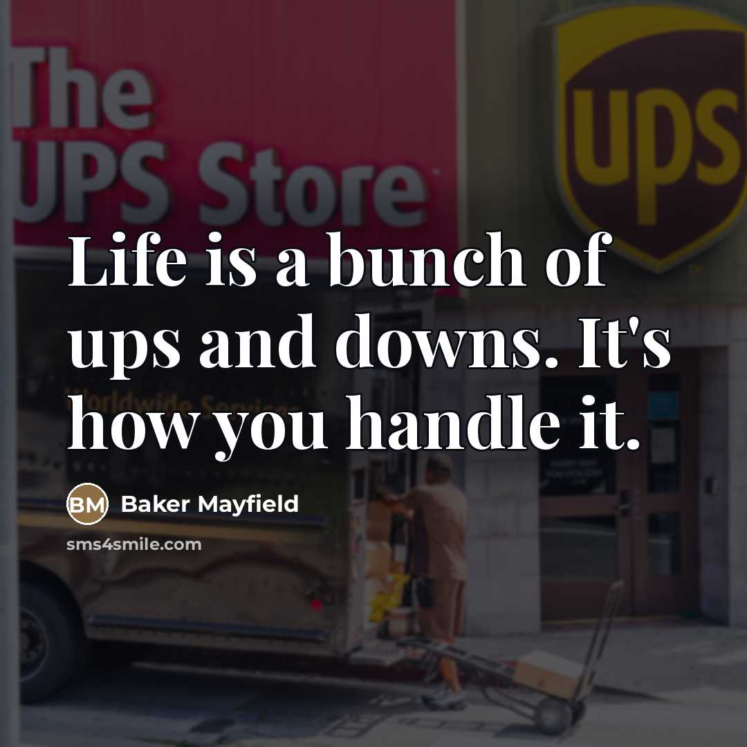 “Life is a bunch of ups and downs. It's how…” quote by Baker Mayfield