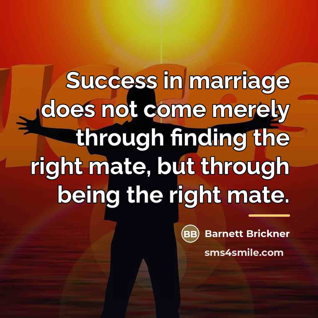 “Success in marriage does not come merely through finding the…” quote by Barnett Brickner