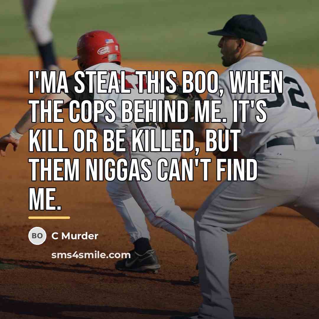 “I'ma steal this boo, when the cops behind me. It's…” quote by C Murder