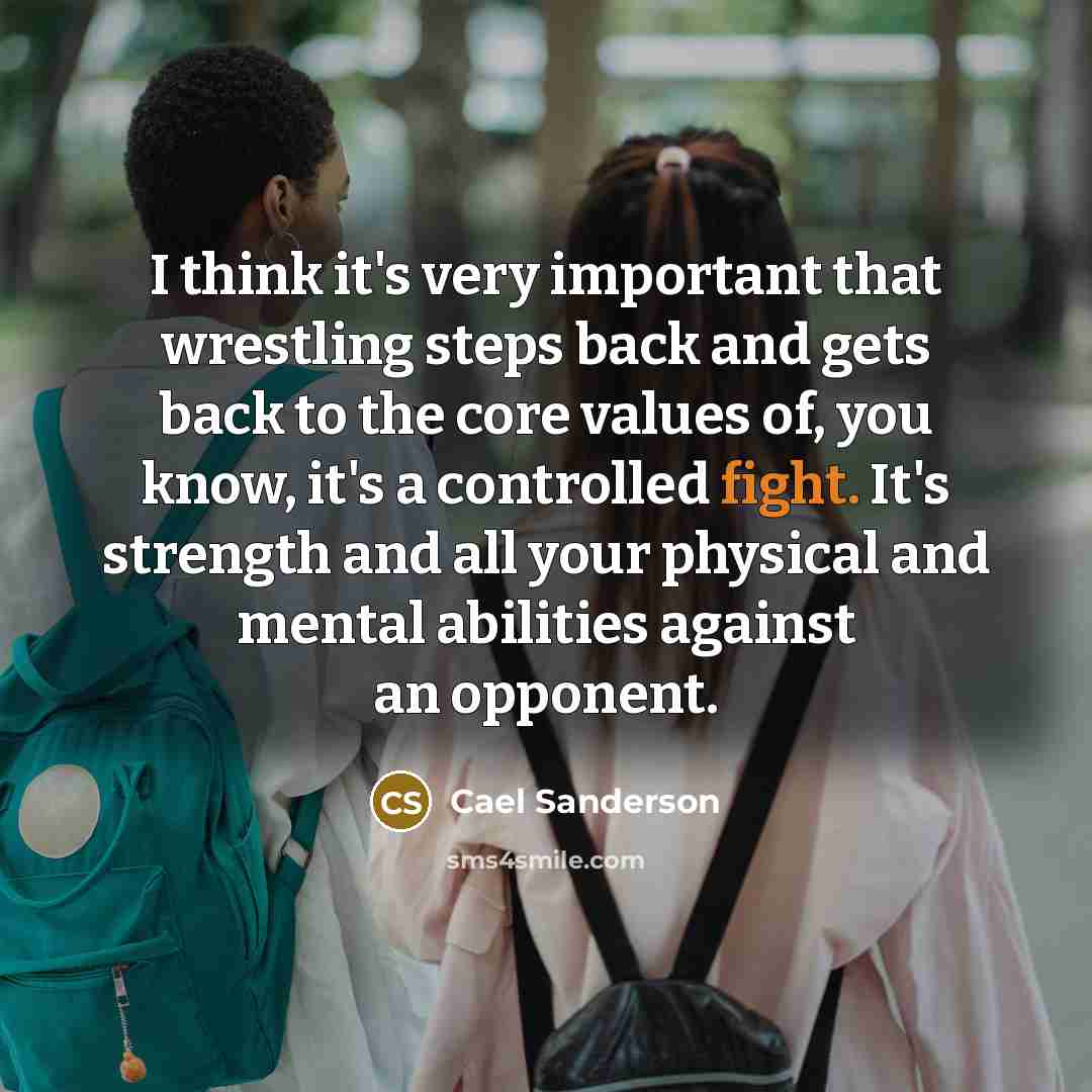 “I think it's very important that wrestling steps back and…” quote by Cael Sanderson