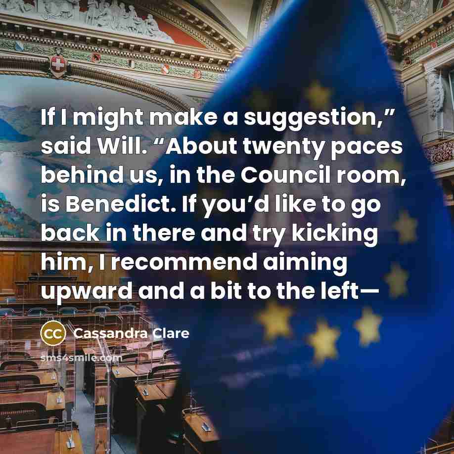 “If I might make a suggestion,” said Will. “About twenty…” quote by Cassandra Clare