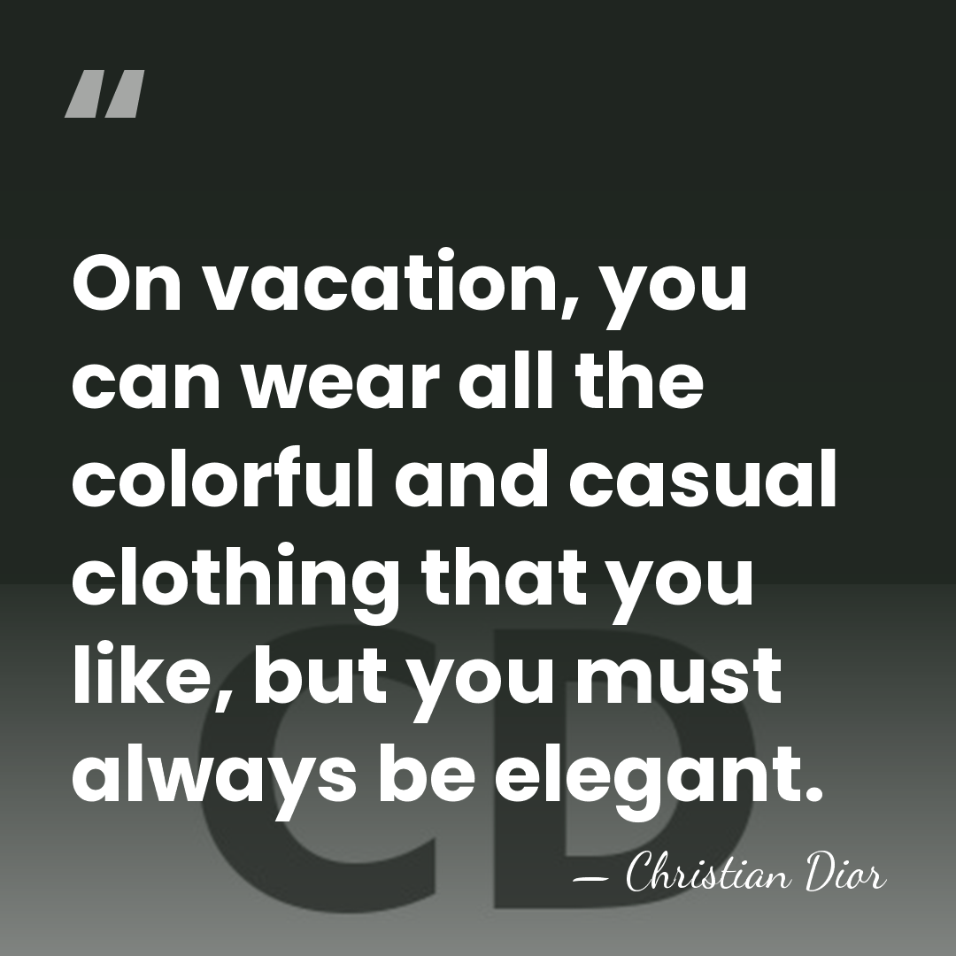 On vacation, you can wear all the colorful and casual clothing that&hellip; - Christian Dior