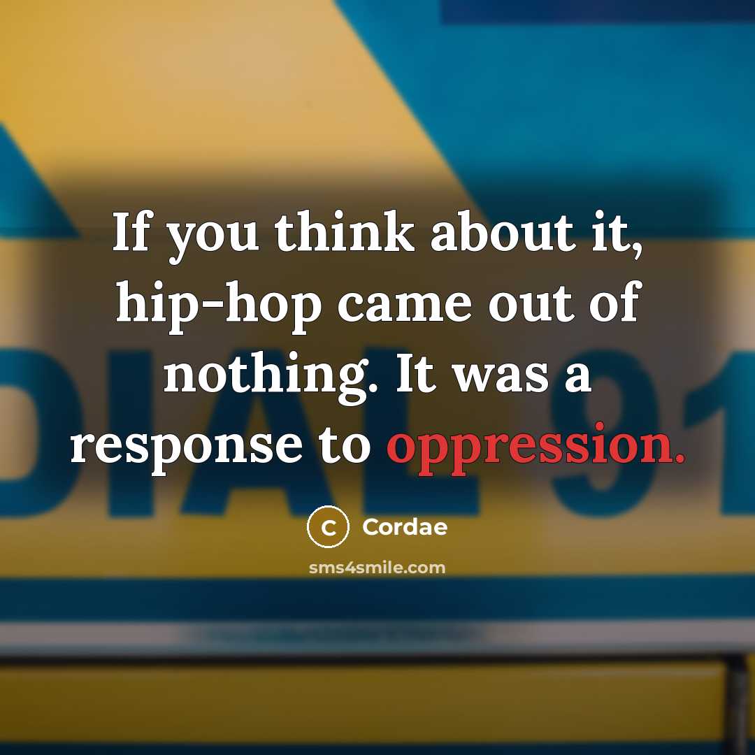 “If you think about it, hip-hop came out of nothing.…” quote by Cordae
