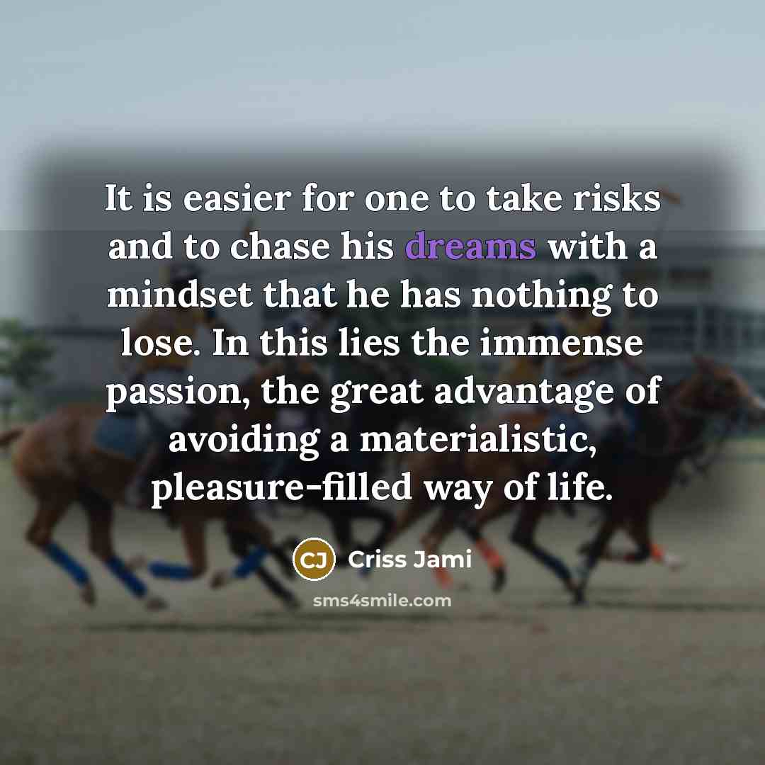 “It is easier for one to take risks and to…” quote by Criss Jami