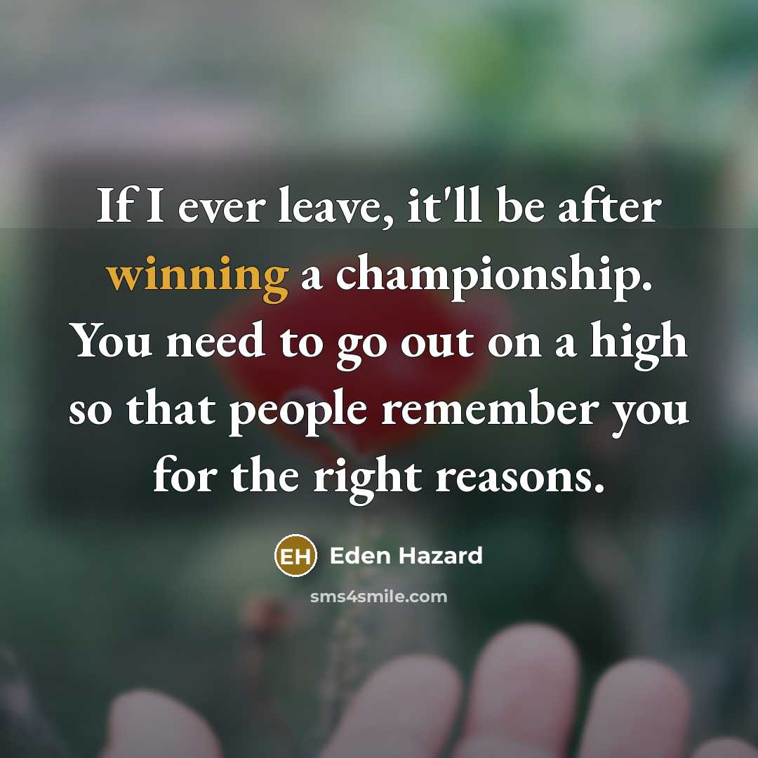 “If I ever leave, it'll be after winning a championship.…” quote by Eden Hazard
