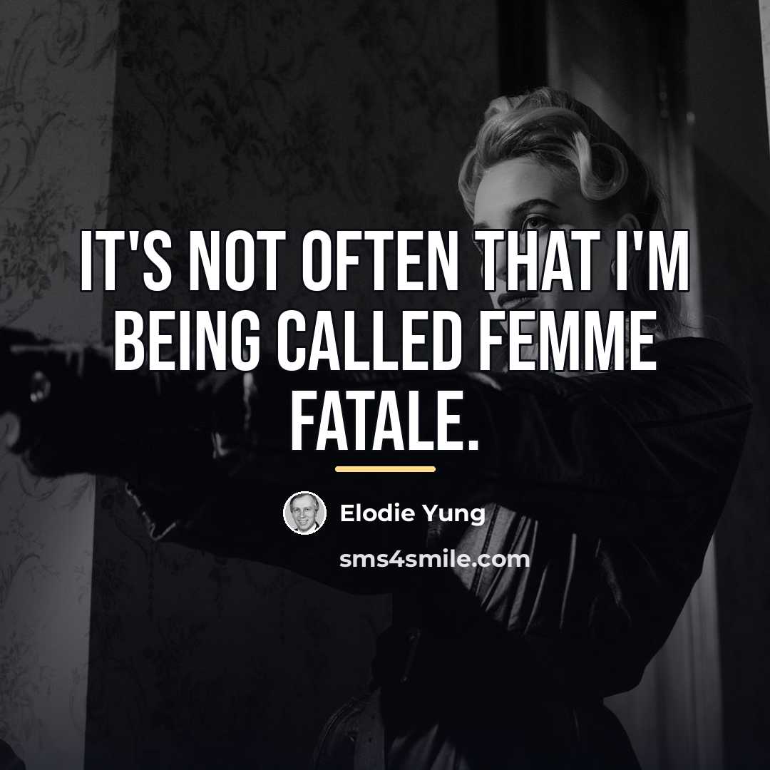 “It's not often that I'm being called femme fatale.…” quote by Elodie Yung