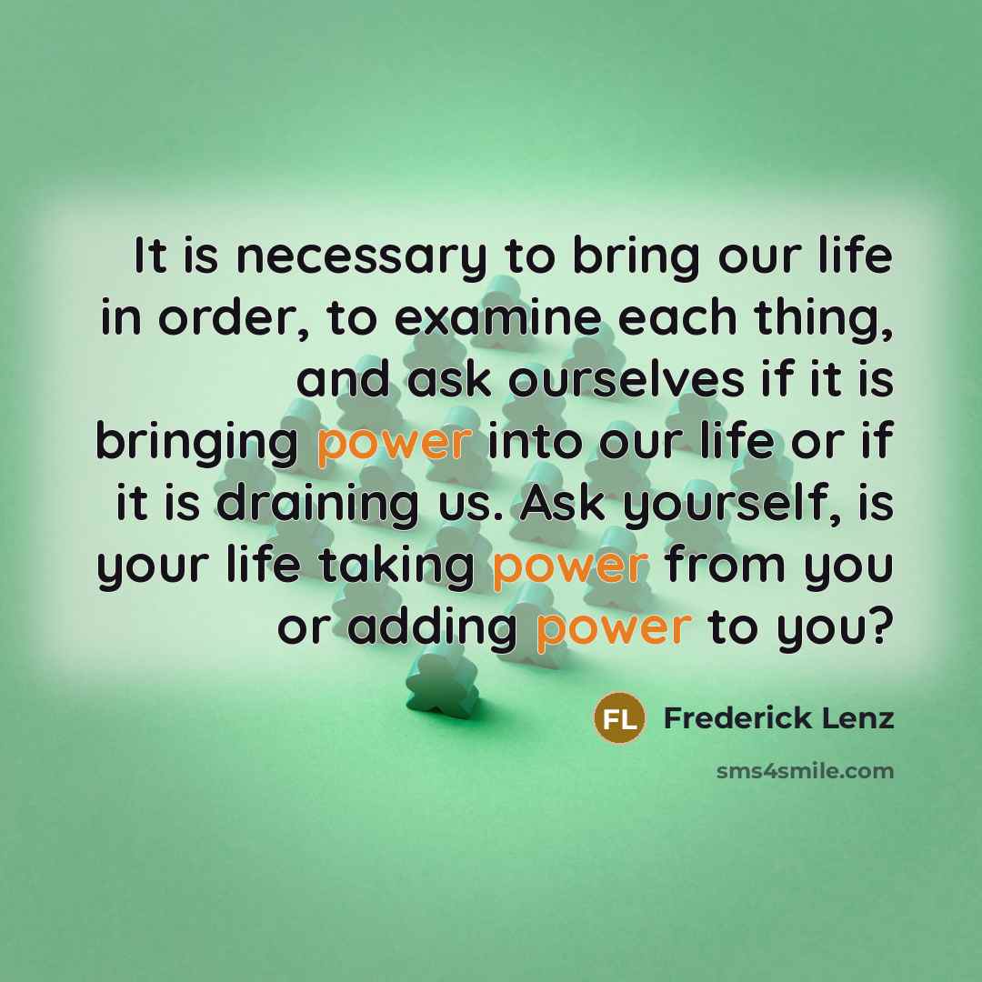 “It is necessary to bring our life in order, to…” quote by Frederick Lenz