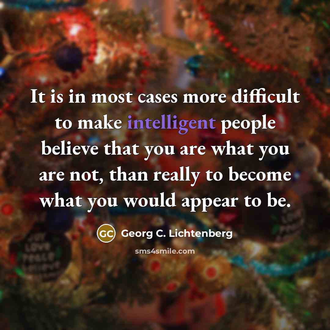 “It is in most cases more difficult to make intelligent…” quote by Georg C. Lichtenberg