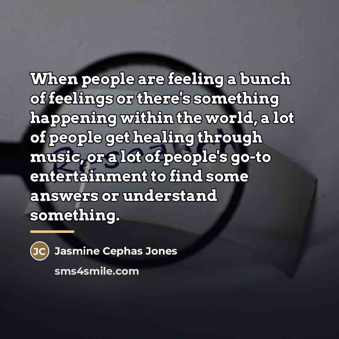 “When people are feeling a bunch of feelings or there's…” quote by Jasmine Cephas Jones