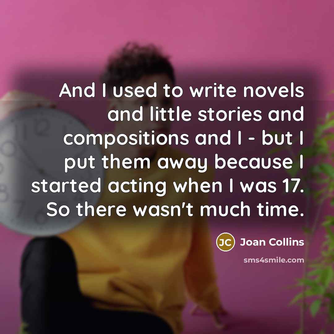 “And I used to write novels and little stories and…” quote by Joan Collins