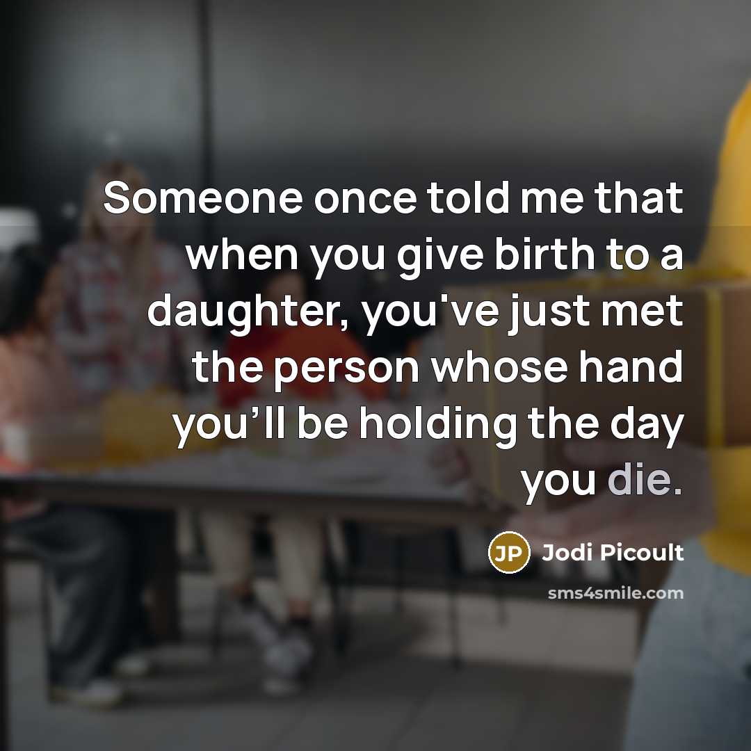 “Someone once told me that when you give birth to…” quote by Jodi Picoult