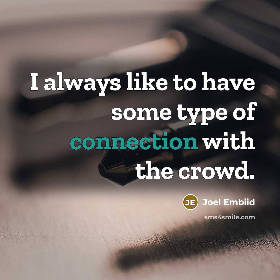 “I always like to have some type of connection with…” quote by Joel Embiid