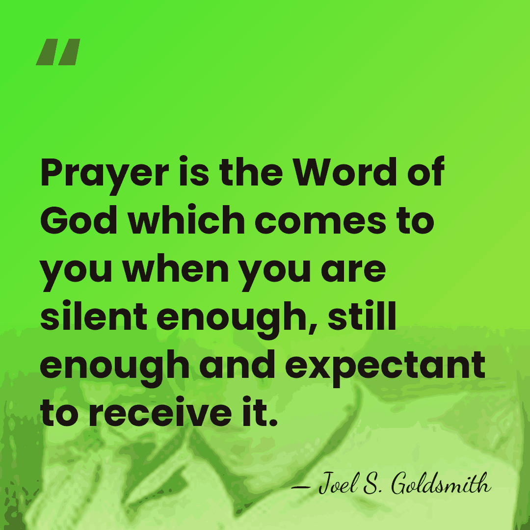 Prayer is the Word of God which comes to you when you&hellip; - Joel S. Goldsmith
