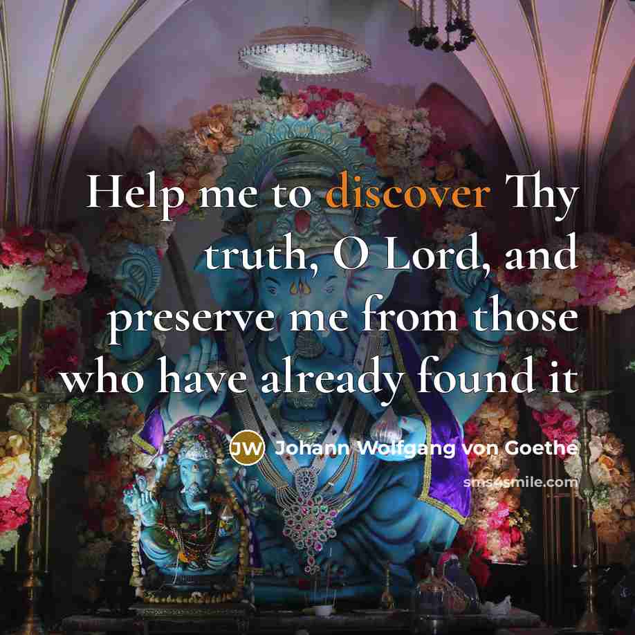 “Help me to discover Thy truth, O Lord, and preserve…” quote by Johann Wolfgang von Goethe
