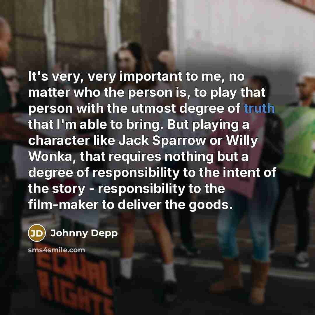“It's very, very important to me, no matter who the…” quote by Johnny Depp