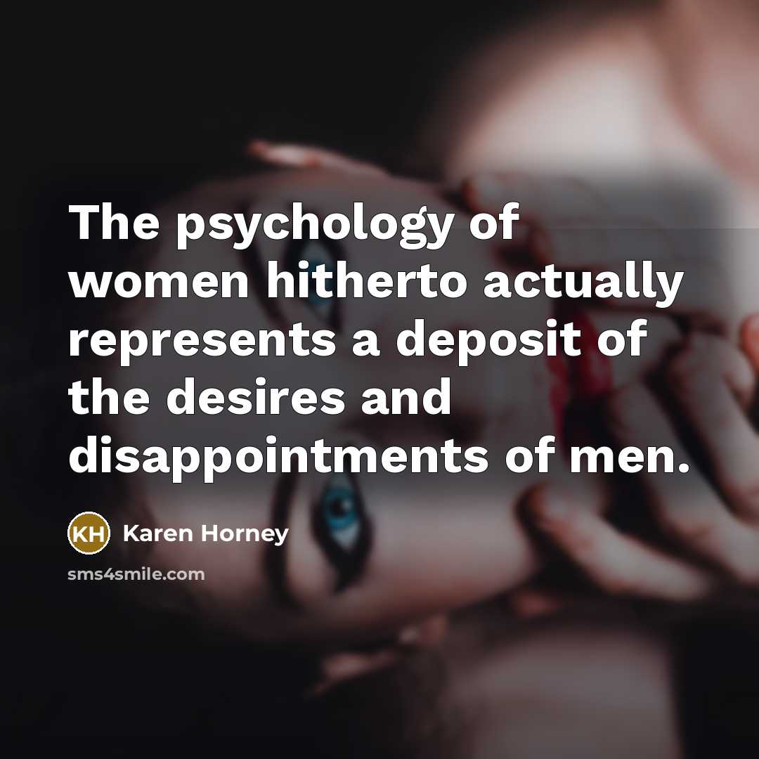 “The psychology of women hitherto actually represents a deposit of…” quote by Karen Horney